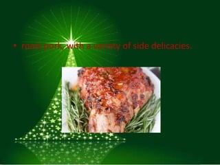 • roast pork, with a variety of side delicacies.
 