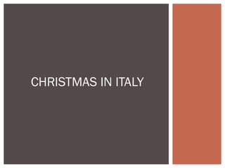 CHRISTMAS IN ITALY

 