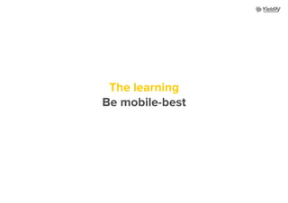 The learning
Be mobile-best
 