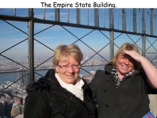 The Empire State Building.
 