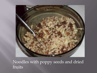 Noodles with poppy seeds and dried fruits