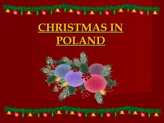 CHRISTMAS IN
  POLAND
 