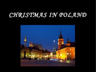 CHRISTMAS IN POLAND

 