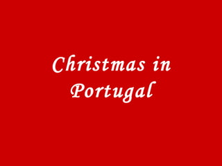Christmas in
Portugal
 