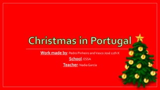 Work made by: Pedro Pinheiro and Vasco José 11th K
School: ESSA
Teacher: Nadia Garcia

 