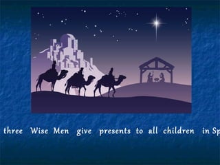 three Wise Men give presents to all children in Sp
 