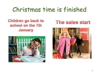 Christmas time is finished 