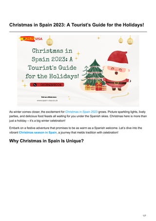 1/7
Christmas in Spain 2023: A Tourist’s Guide for the Holidays!
As winter comes closer, the excitement for Christmas in Spain 2023 grows. Picture sparkling lights, lively
parties, and delicious food feasts all waiting for you under the Spanish skies. Christmas here is more than
just a holiday – it’s a big winter celebration!
Embark on a festive adventure that promises to be as warm as a Spanish welcome. Let’s dive into the
vibrant Christmas season in Spain, a journey that melds tradition with celebration!
Why Christmas in Spain Is Unique?
 
