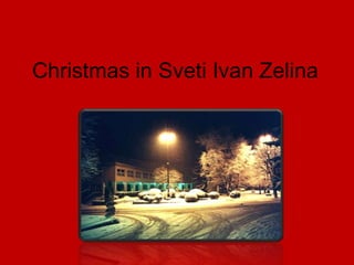 Christmas in Sveti Ivan Zelina
 