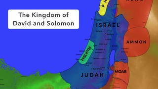 The Kingdom of
David and Solomon
 
