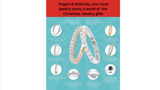 Rogers & Hollands, your local
jewelry store, a world of the
Christmas Jewelry gifts
 