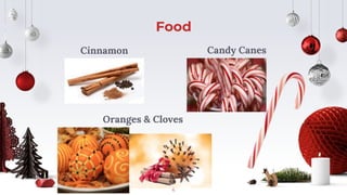 Cinnamon
Food
Candy Canes
6
Oranges & Cloves
 