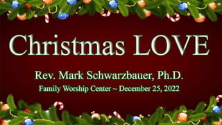 Christmas Love 12-25-22.pptx