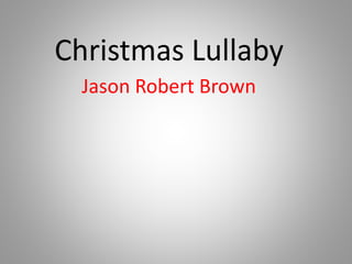 Christmas Lullaby
Jason Robert Brown
 