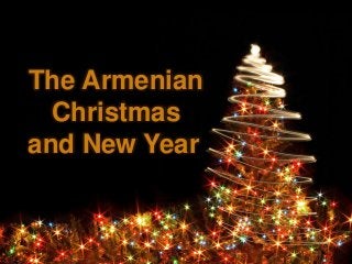 The Armenian
Christmas
and New Year

 
