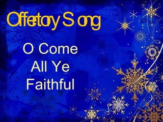 Offertory Song O Come All Ye Faithful 