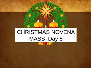 CHRISTMAS NOVENA MASS  Day 8 
