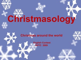 Christmasology Christmas around the world     English Contest NVTC  2009 . 
