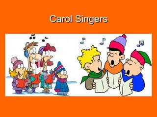 Carol Singers

 