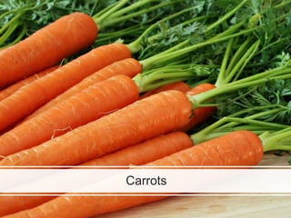 Carrots
 