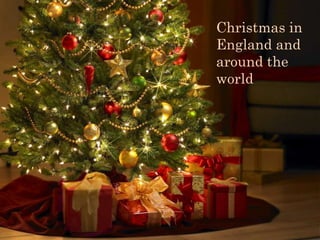 Christmas in
England and
around the
world

 