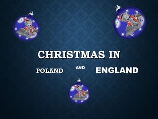 CHRISTMAS IN
POLAND

AND

ENGLAND

 