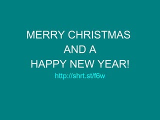 MERRY CHRISTMAS  AND A HAPPY NEW YEAR! http://shrt.st/f6w 