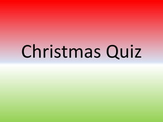 Christmas Quiz

 