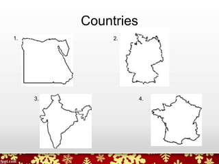 Countries
1. 2.
3. 4.
 
