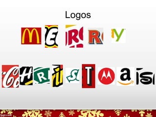 Logos
 