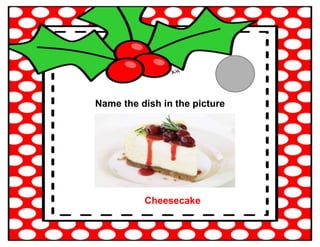 Name the dish in the picture
Cheesecake
 