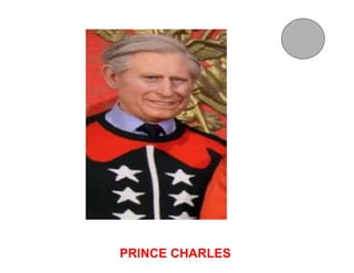 PRINCE CHARLES
 