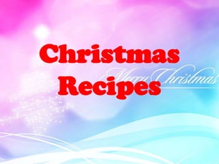 Christmas
 Recipes
 