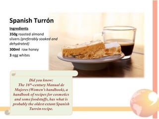 Spanish Turrón
Ingredients
350g roasted almond 
slivers (preferably soaked and
dehydrated)
300ml  raw honey
3 egg whites
 