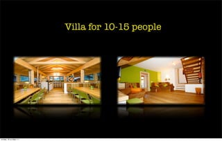 Villa for 10-15 people




четверг, 20 октября 11г.
 