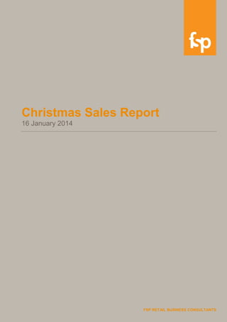 Christmas Sales Report
16 January 2014

FSP RETAIL BUSINESS CONSULTANTS

 