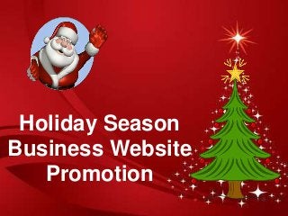 Holiday Season
Business Website
Promotion
 
