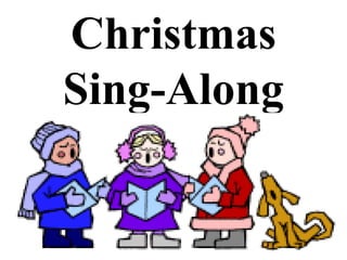 Christmas 
Sing-Along 
 