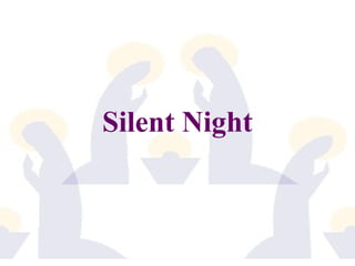 Silent Night 
 