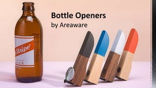 Bottle Openers
by Areaware

 