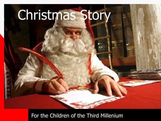 Christmas Story For the Children of the Third Millenium  
