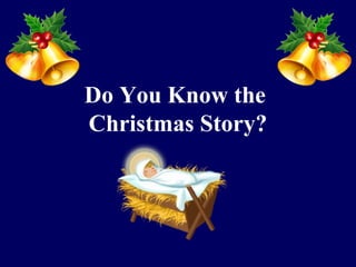 Do You Know the
Christmas Story?

 