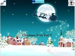 Christmas Story Part V
 