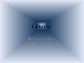 Christmas

  By Robert J. Myers
Read by James Guarendi
 