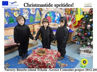 Nursery Rizario school Trikala –Greece Comenius project 2012-2014 
 