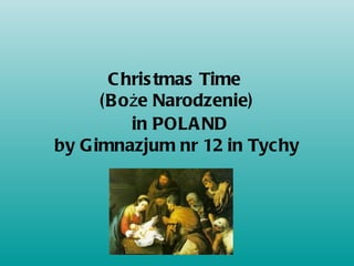 Christmas Time  (Boże Narodzenie)   in POLAND by Gimnazjum nr 12 in Tychy 