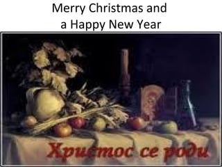 Merry Christmas and
 a Happy New Year
 