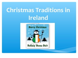 Christmas Traditions in
Ireland

 