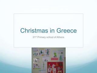 Christmas in Greece
21st Primary school of Athens

 