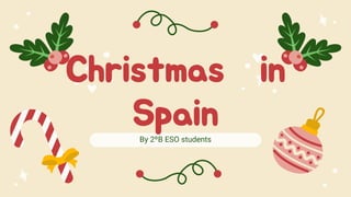 By 2ºB ESO students
Christmas in
Spain
 